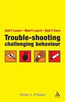 Troubleshooting Challenging Behaviour: Can't Learn, Won't Learn, Don't Care 0826490247 Book Cover