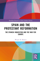 Spain and the Protestant Reformation 1032054743 Book Cover