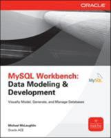 MySQL Workbench Data Modeling and Development MySQL Workbench Data Modeling and Development 0071791884 Book Cover