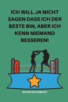 Ich Will Ja Nicht Sagen Dass Ich Der Beste Bin, Aber Ich Kenn Niemand Besseren!: A5 Notizbuch LINIERT Sport Motivation Buch Laufen Mentaltraining Gl�cklich Geschenkidee Leistungssport Disziplin Medita 1676671595 Book Cover