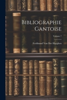 Bibliographie Gantoise; Volume 7 1147903026 Book Cover