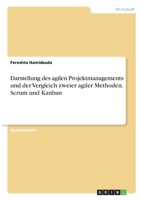 Darstellung des agilen Projektmanagements und der Vergleich zweier agiler Methoden. Scrum und Kanban 3346353338 Book Cover