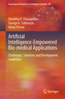 Artificial Intelligence-empowered bio-medical applications: Challenges, Solutions and Development Guidelines (Learning and Analytics in Intelligent Systems, 49) 3031901738 Book Cover