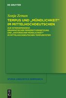 Tempus Und Mündlichkeit Im Mittelhochdeutschen: Zur Interdependenz Grammatischer Perspektivensetzung Und Historischer Mündlichkeit Im Mittelhochdeutsc 3110227681 Book Cover