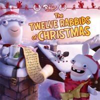 The Twelve Rabbids of Christmas: with audio recording 1481420321 Book Cover