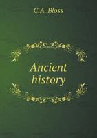 Ancient History ... For The Use Of Families And Schools 1022550276 Book Cover