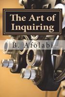 The Art of Inquiring 1515214648 Book Cover