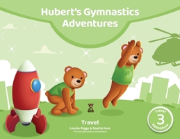 Hubert's Gymnastics Adventures - Travel: With hidden actions to help improve strength and coordination 1068204664 Book Cover