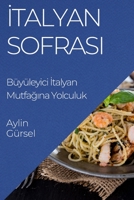 İtalyan Sofrası: Büyüleyici İtalyan Mutfağına Yolculuk 1835199496 Book Cover