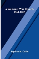 A woman's war record, 1861-1865 937459398X Book Cover