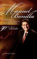 Manuel Bonilla: Un llamado, un impacto, una generacion 0881130834 Book Cover