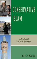 Conservative Islam: A Cultural Anthropology 0739188313 Book Cover