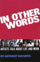 In Other Words: Artists Talk About Life and Work 0634066552 Book Cover