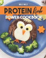 Protein Rich Power Cookbook: Healthy Protein-Rich Recipes for Kids B087SCJYTK Book Cover