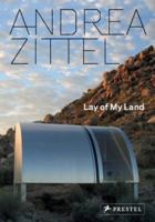 Andrea Zittel: Lay of My Land 3791351532 Book Cover