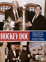 Hockey Doc: Stories on Fifty Years of Medical Care to the Montreal Canadiens 1525592181 Book Cover