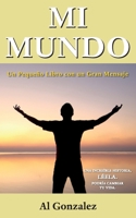 Mi Mundo: Un Peque?o Libro con un Gran Mensaje 1612449190 Book Cover