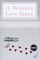 A Writer's Love Story 1448686423 Book Cover