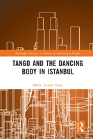 Tango and the Dancing Body in Istanbul 1032011343 Book Cover
