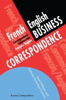French/English Business Correspondence: Correspondance Commerciale Francais/Anglais 1138140651 Book Cover