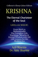 KRISHNA-The Eternal Charioteer of the Soul - BOOK-I: From Birth to Mahasamadhi: The Complete Life, Teachings Miracles & Eternal Wisdom with 108 Life Lessons for the Modern Era B0GXLH9F32 Book Cover