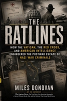 The Ratlines: How the Vatican, the Red Cross, and American Intelligence Engineered the Postwar Escape of Nazi War Criminals B0H3L86RD9 Book Cover