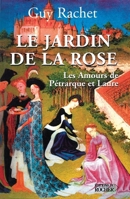 Jardin de la rose les amours de petrarque et laure (Le) (PRATIQUE 2268056163 Book Cover