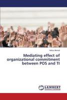 Mediating effect of organizational commitment between POS and TI 3659818569 Book Cover