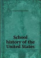 (History Of The United States) Illustrated School History of the United States and the adjacent parts of AMERICA, from the earliest discoveries to the present time, etc. 1374447781 Book Cover