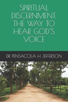 SPIRITUAL DISCERNMENT: THE WAY TO HEAR GOD'S VOICE B0DYYK9LGH Book Cover
