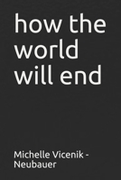 how the world will end 1728872928 Book Cover