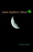 Saint Stephen's Moon 1413443206 Book Cover