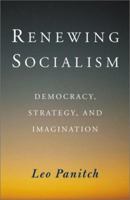 Renewing Socialism: Democracy, Strategy, and Imagination 0813398215 Book Cover