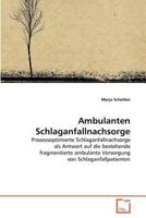 Ambulanten Schlaganfallnachsorge: Prozessoptimierte Schlaganfallnachsorge als Antwort auf die bestehende fragmentierte ambulante Versorgung von Schlaganfallpatienten 3639381246 Book Cover