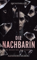 Die Nachbarin: Du weißt nie, wer zusieht B0FSKTLWB5 Book Cover