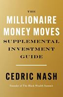 The Millionaire Money Moves Supplemental Investment Guide 1544536534 Book Cover