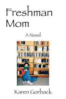 Freshman Mom - A Novel 1478721561 Book Cover