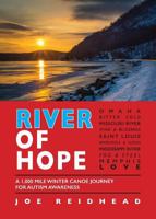 River of Hope : A 1,000 Mile Winter Canoe Journey for Autism Awareness 1940777755 Book Cover