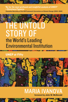 A Revisionist History of the World's Leading Environmental Institution: Unep at Fifty 0262542102 Book Cover