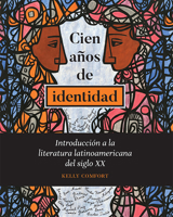 Cien A�os de Identidad: Introducci�n a la Literatura Latinoamericana del Siglo XX 162616567X Book Cover