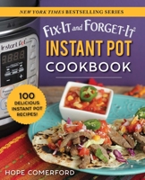 Fix-It and Forget-It Instant Pot Cookbook: 100 Delicious Instant Pot Recipes! 168099431X Book Cover