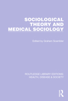 Sociological Theory and Medical Sociology 0422606405 Book Cover