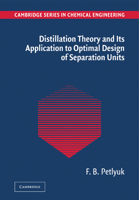 Distillation Theory and Its Application to Optimal Design of Separation Units 0521281490 Book Cover