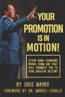 Your Promotion Is In Motion!: Seven Game-Changing Words From God That Will Promote You To Your Greater Destiny 1084143569 Book Cover