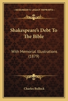 Shakspeare's debt to the Bible 1378499131 Book Cover