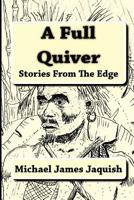 A Full Quiver: Stories From The Edge 1453627286 Book Cover