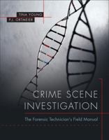 Crime Scene Investigation: The Forensic Technician's Field Manual 0135127122 Book Cover