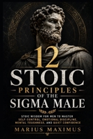 12 Stoic Principles of the Sigma Male B0H8SSXD7N Book Cover