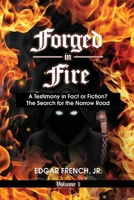Forged in Fire: A Testimony in Fact or Fiction? 1646105818 Book Cover