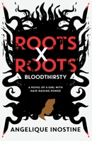 Roots X Roots: Bloodthirsty B0CLSLYWQ2 Book Cover